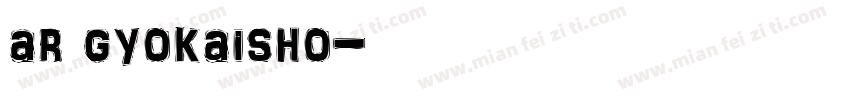 ar gyokaisho字体转换